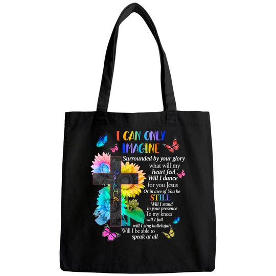 Discover I Only Can Imagine Faith Christian Faith Jesus God Lover Tote Bag