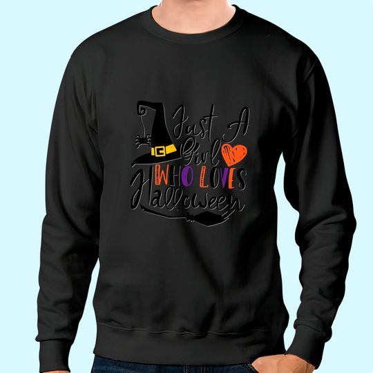 Discover Just A Girl Who Loves Halloween Sweatshirt