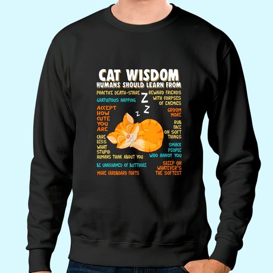Discover Cat Wisdom Human Should Learn From Sweatshirt