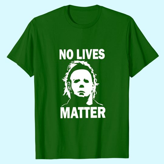 Discover No Lives Matter Horror Movie T-Shirt