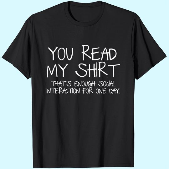 Discover Sarcastic Unisex T-Shirt Enough Social Interaction
