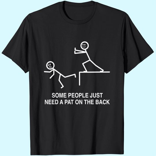Discover Some People Just Need A Pat On The Back T Shirt For Adult
