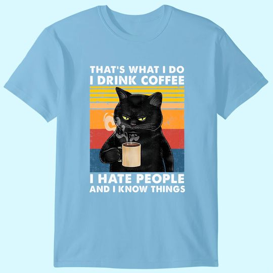 Discover That's What I Do I Drink Coffee I Hate People Black Cat T Shirt