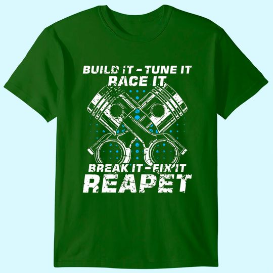 Discover Build It Tune It Race It Break It Car Tuner T-Shirt