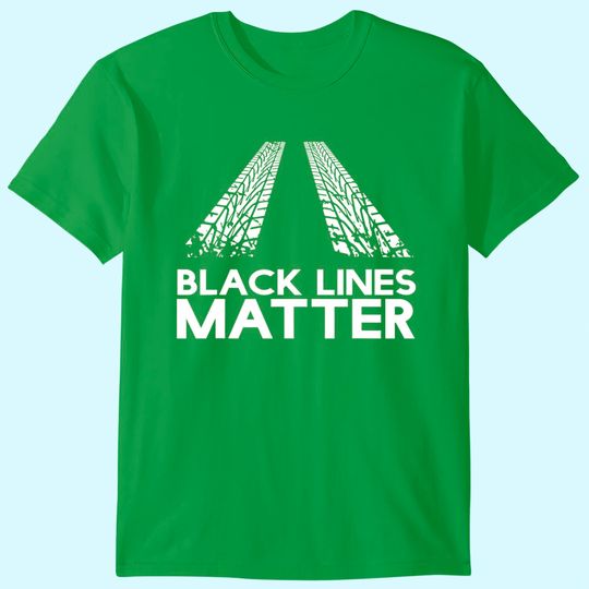 Discover Black Lines Matter! Drift Car Guys Funny Racing T Shirt