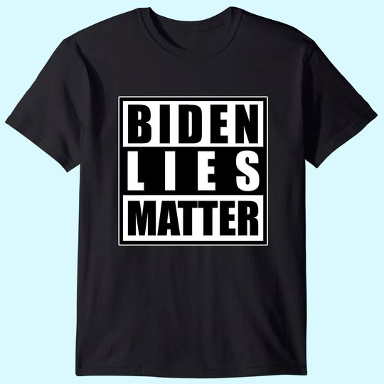Discover Anti-Dem Activist Swag: Anti-Biden Biden Lies Matter T Shirt