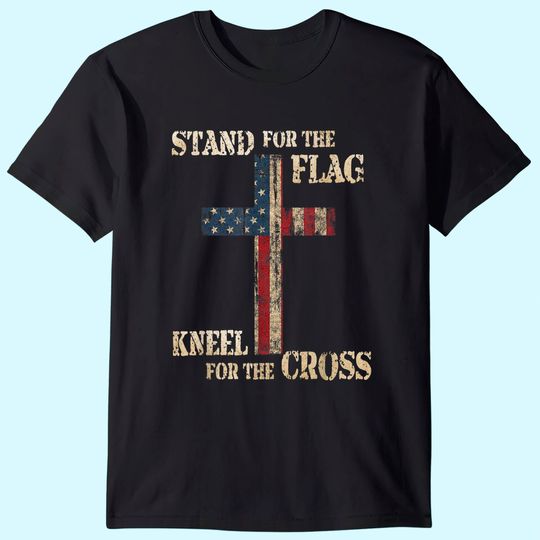 Discover STAND FOR THE FLAG KNEEL FOR THE CROSS - Faith US Patriotic T-Shirt