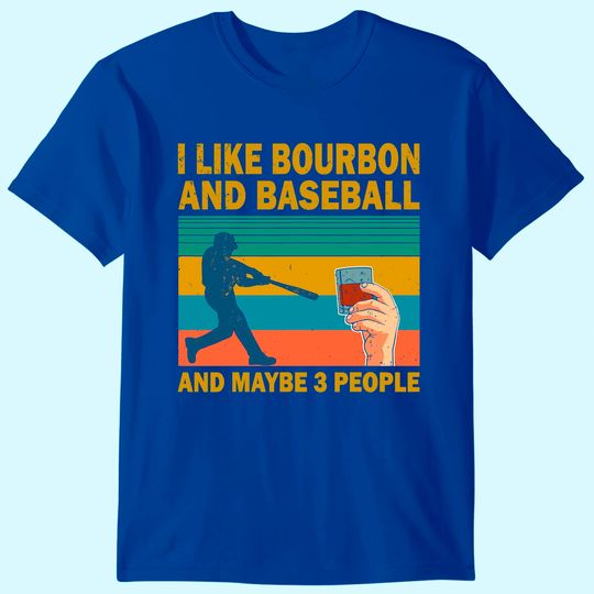 Discover I like Bourbon and baseball and maybe 3 people vintage T-Shirt