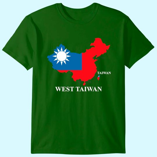 Discover West Taiwan Map Define China Is West Taiwan T Shirt