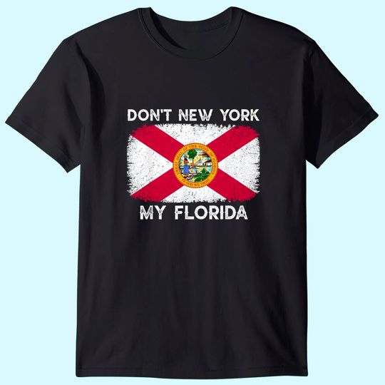 Discover Don't New York my Florida T Shirt