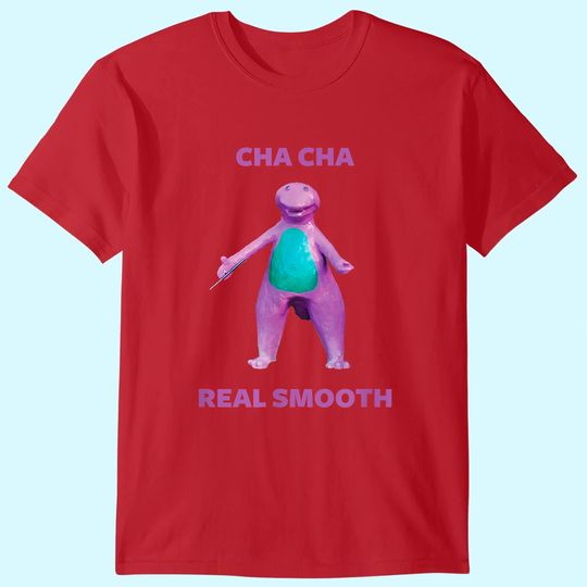 Discover Cha Cha Real Smooth Meme T Shirt