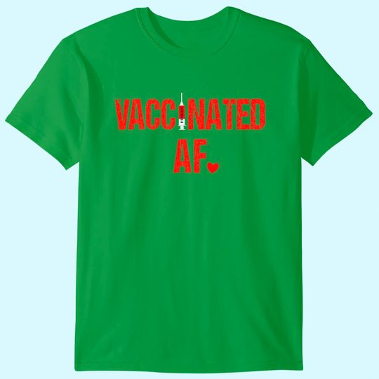 Discover Vaccinated AF Pro Vaccination Heart 2021 Gift T-Shirt