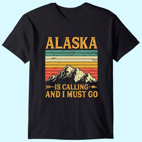 Discover Alaska Is Calling And I Must Go T Shirt