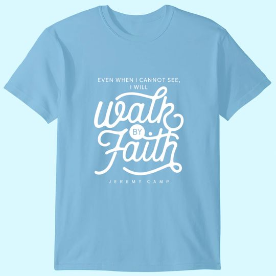 Discover Jeremy Camp Walk By Faith T Shirt