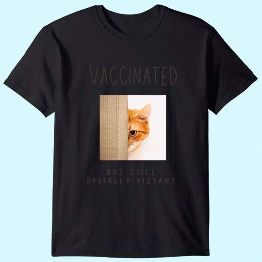 Discover Cat Lover Mom Cat Dad Gift Vaccinated Vaccine Distant T-Shirt