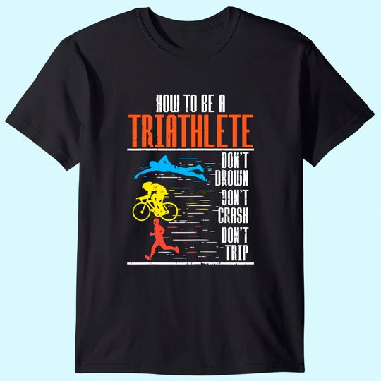 Discover Triathlon Swimming Cycling Running Triathletes Workout T Shirt