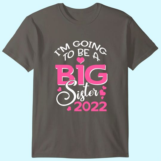 Discover I'm Going To Be A Big Sister 2022 Pregnancy Announcement T-Shirt