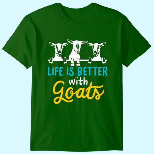 Discover Life is better with Goats Lover Gift T-Shirt