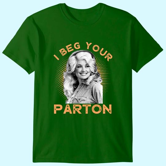 Discover Reginastore i Beg Your Parton t Shirt dmn t-Shirt, Hoodie Black