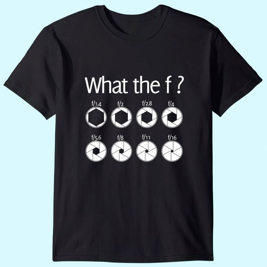 Discover What The F Photography T-Shirt