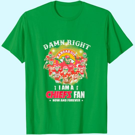 Discover I'm A Chiefs Fan Now And Forever T Shirt