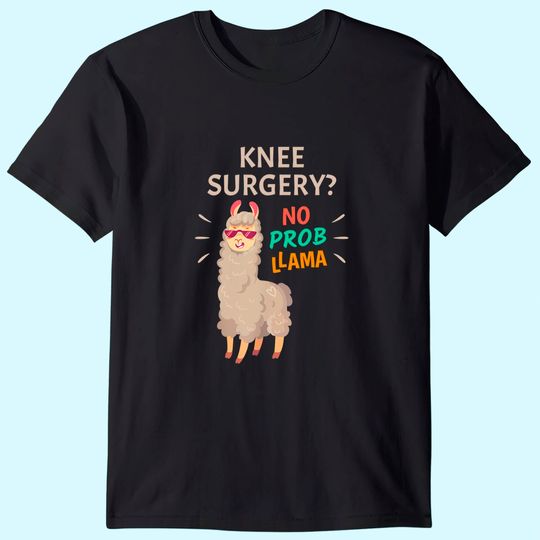 Discover Knee Surgery No Probllama | Knee Replacement Recovery Gift T-Shirt