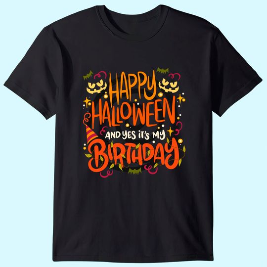 Discover Happy Halloween And Yes It's My Birthday Oct 31 Funny T-Shirt
