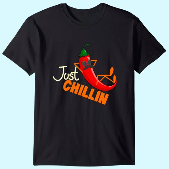 Discover Just Chillin Chili Pepper For Spicy Food Lovers T-Shirt