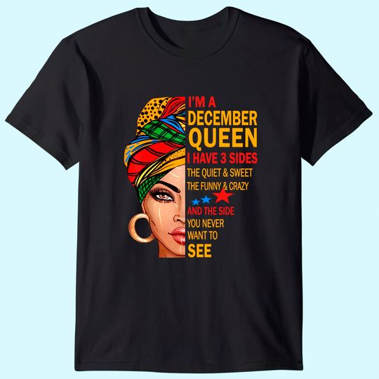 Discover December queen I have 3 sides gift for December birthday T-Shirt