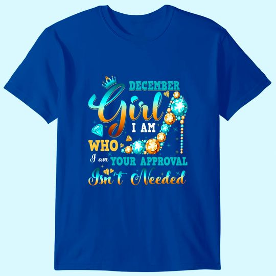 Discover I'm A December Girl Birthday T-Shirt