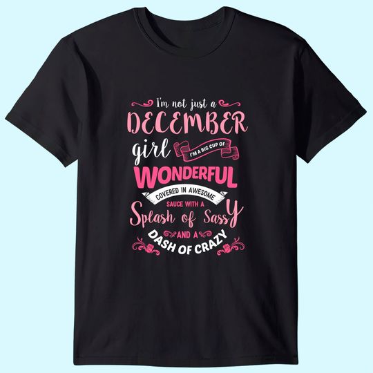 Discover I'm Not Just A December Girl T-Shirt