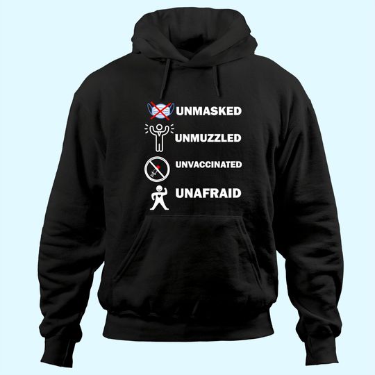 Discover Unmasked unmuzzled unvaccinated unafraid Hoodie