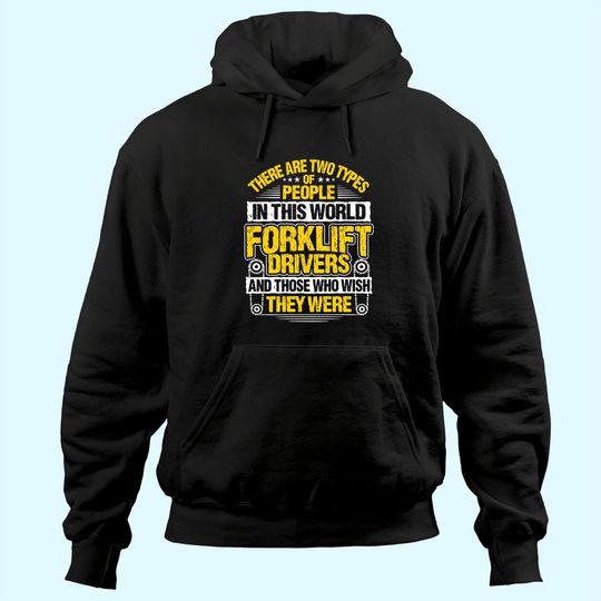 Discover Forklift Operator Two Types Forklift Driver Hoodie