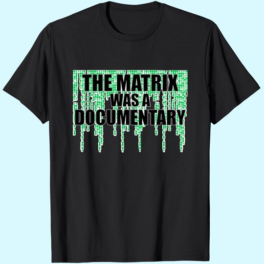 Discover The Matrix was A Documentary Unisex Tshirt