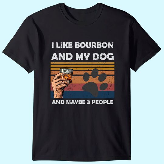 Discover Vintage I Like Bourbon and my dog Maybe 3 People T-Shirt