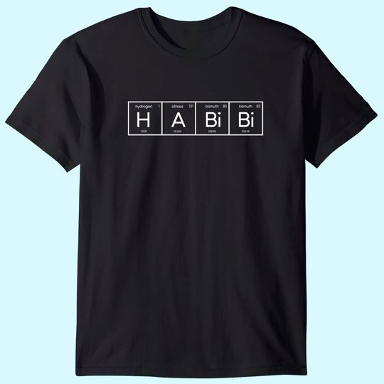 Discover Habibi Funny Arabic Lebanese Word Periodic Table T Shirt