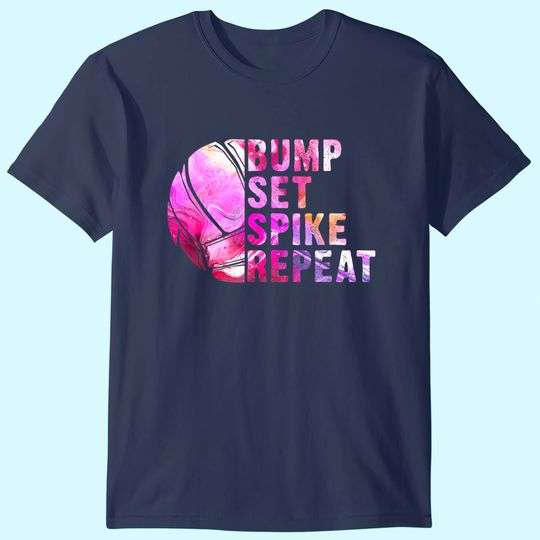 Discover Bump Set Spike Repeat Volleyball Lover Athlete Sports Gift T-Shirt