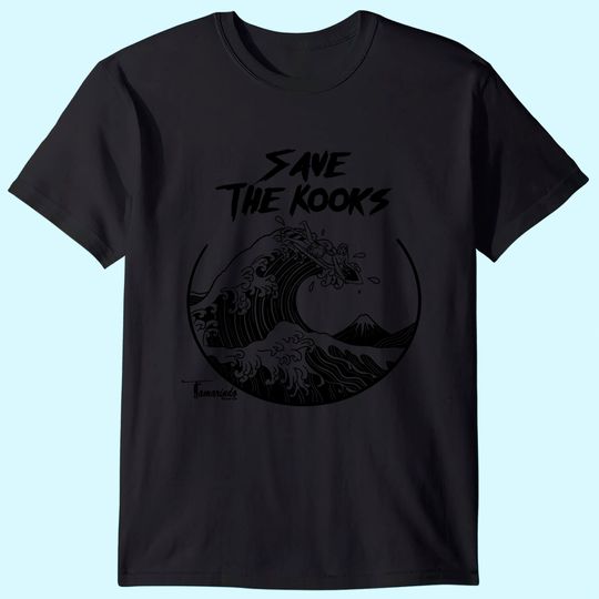 Discover Save The Kooks Funny Surf T Shirt