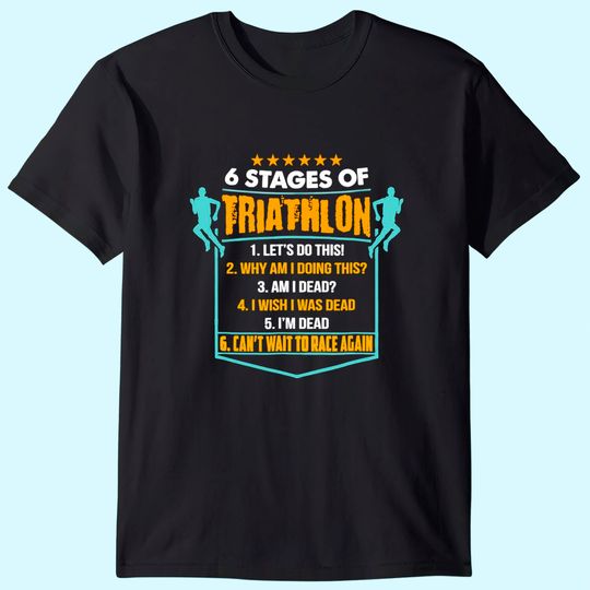 Discover 6 Stages Of Triathlon Triathletes T Shirt