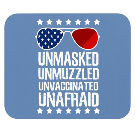Discover Unmasked Unmuzzled Unvaccinated Unafraid America Mouse Pad