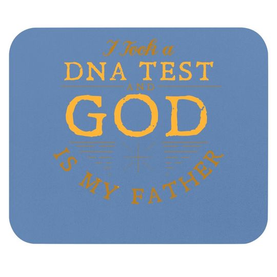 Discover Mouse Pad I Took Dna Test And God Is My Father