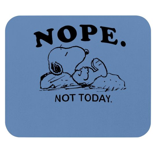 Discover Snoopy Nope Not Today Mouse Pad