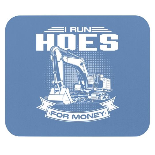 Discover I Run Hoes For Money Construction Workers Mouse Pad
