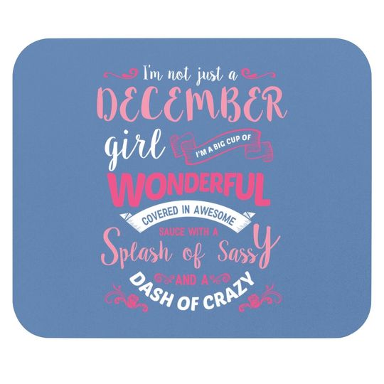 Discover I'm Not Just A December Girl Mouse Pad