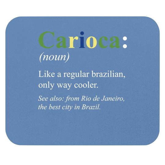 Discover Brazil Rio De Janeiro English Design - Carioca Defintion Mouse Pad