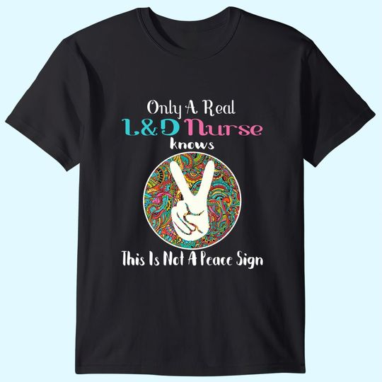 Discover L&D Nurse Assistant Labor & Delivery Nurse TT Shirt