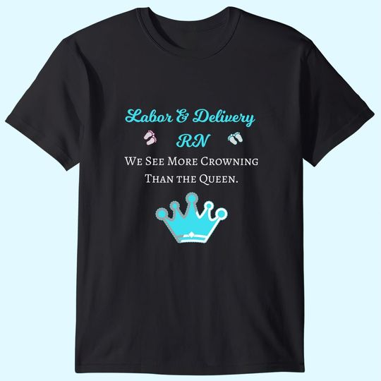 Discover Funny Cool Labor & Delivery Nurse RN T Shirt