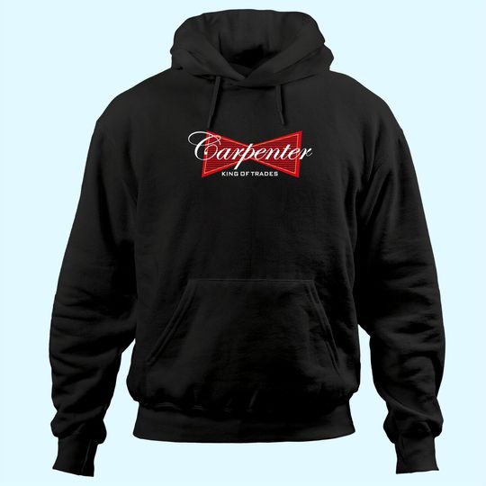 Discover Carpenter Hoodie King of Trades Hoodie