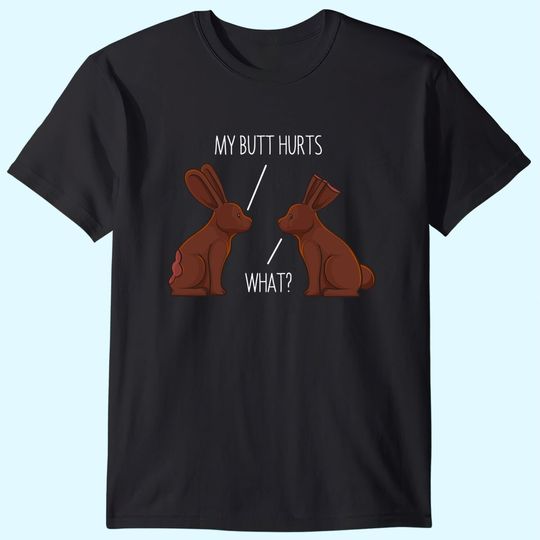 Discover My Butt Hurts Chocolate Bunny Rabbit Easter Men Women Kids T-Shirt