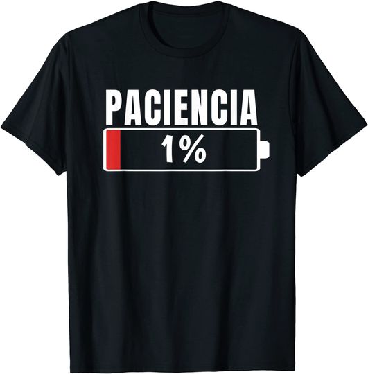 T-shirt Unissexo Paciência a 1% Presente Divertido